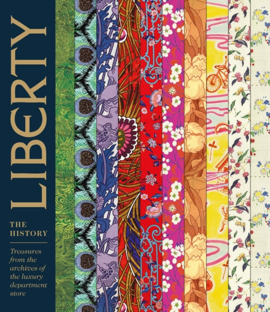 Liberty: The History : Treasures from the archives of the luxury department store-9781783130207