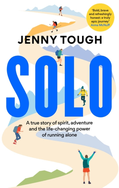 SOLO : A true story of spirit, adventure & the life-changing power of running alone-9781783254736