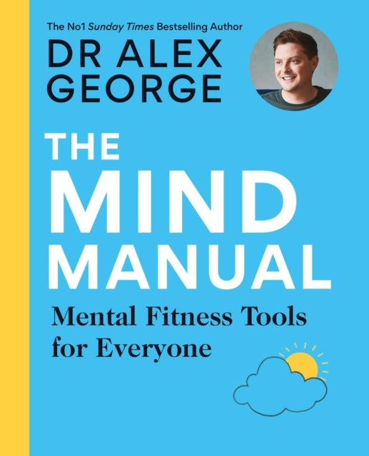 The Mind Manual: THE SUNDAY TIMES BESTSELLER : Mental Fitness Tools for Everyone-9781783254903