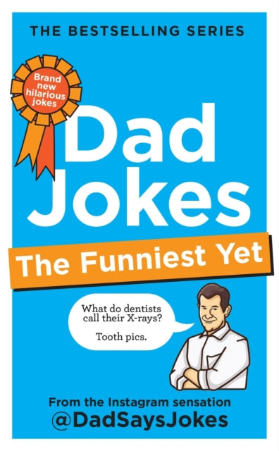 Dad Jokes: The Funniest Yet : The newest collection from the Instagram sensation @DadSaysJokes-9781783255481