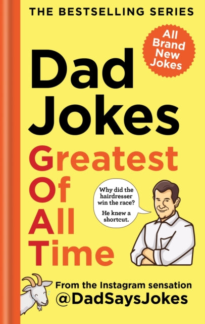 Dad Jokes: Greatest of All Time : The newest collection from the Instagram sensation @DadSaysJokes-9781783255504