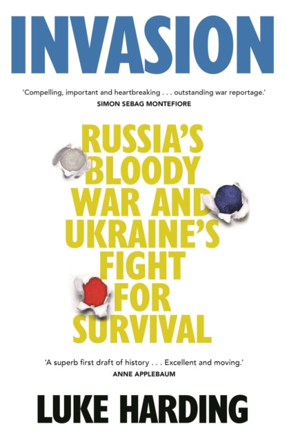 Invasion : Russias Bloody War and Ukraines Fight for Survival-9781783352821