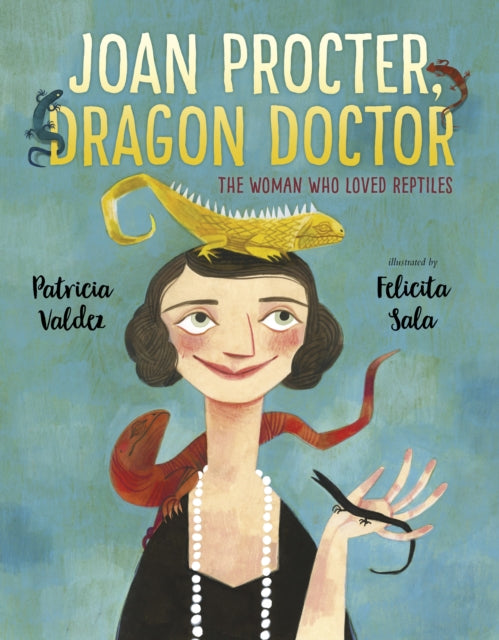 Joan Procter, Dragon Doctor : The Woman Who Loved Reptiles-9781783447411