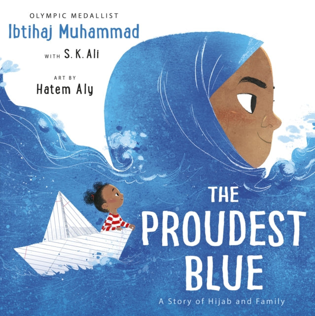 The Proudest Blue : A Story of Hijab and Family-9781783449729