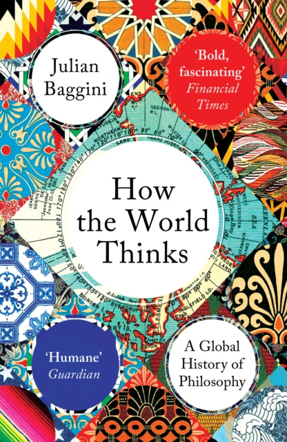How the World Thinks : A Global History of Philosophy-9781783782307