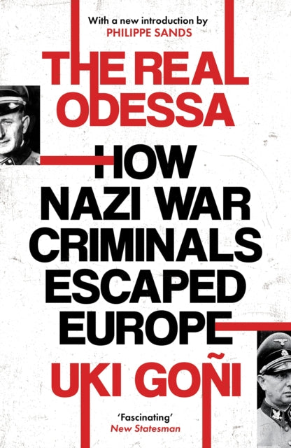 The Real Odessa : How Nazi War Criminals Escaped Europe-9781783789252