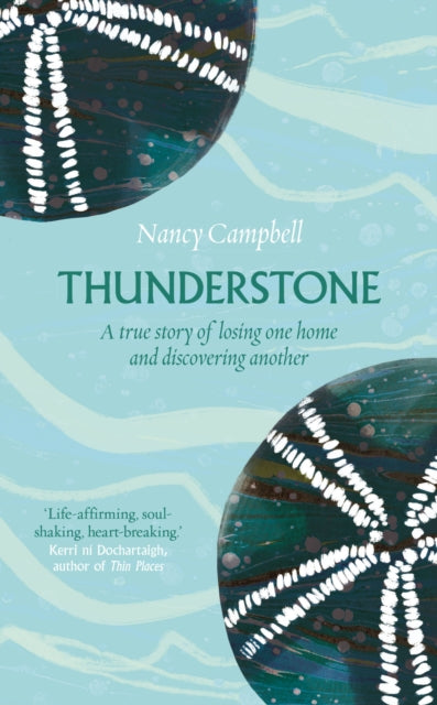 Thunderstone : A True Story of Losing One Home and Discovering Another-9781783966578
