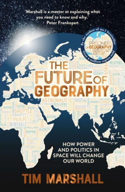 The Future of Geography : How Power and Politics in Space Will Change Our World  THE NO.1 SUNDAY TIMES BESTSELLER-9781783967247