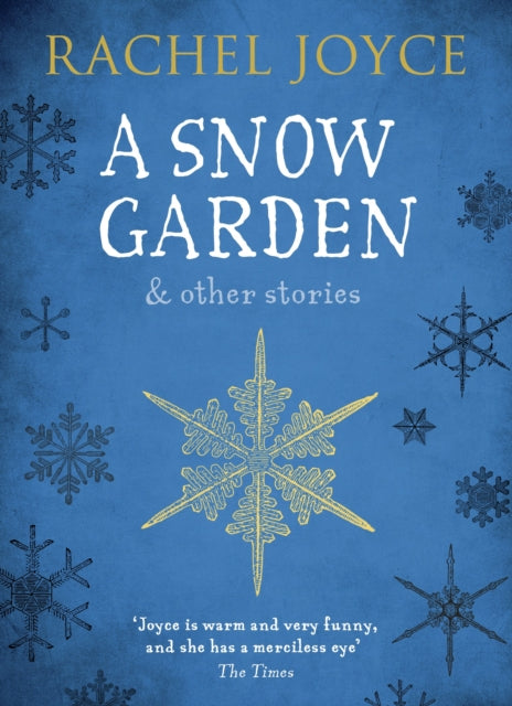 A Snow Garden and Other Stories : From the bestselling author of The Unlikely Pilgrimage of Harold Fry-9781784162047