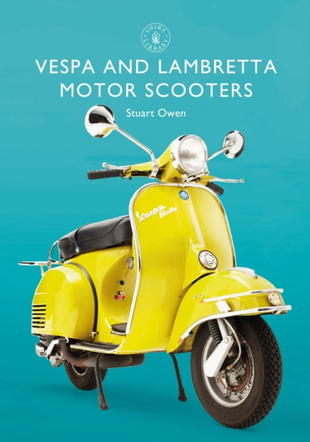 Vespa and Lambretta Motor Scooters-9781784423148