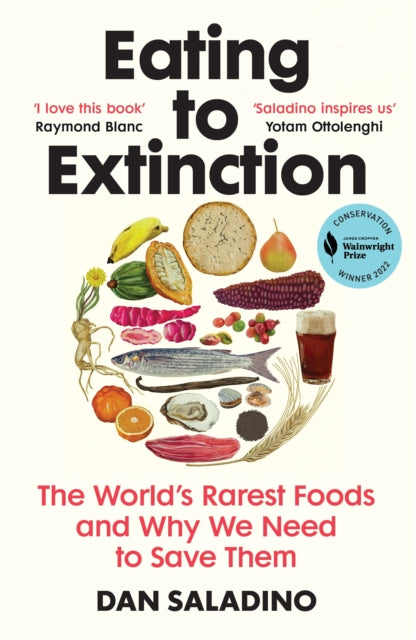 Eating to Extinction : The Worlds Rarest Foods and Why We Need to Save Them-9781784709686
