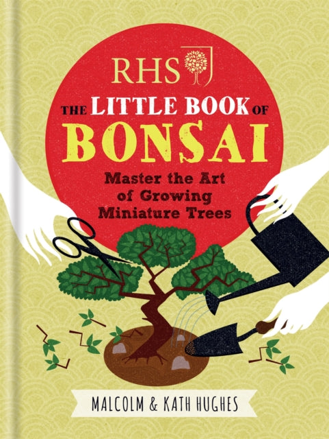 RHS The Little Book of Bonsai : Master the Art of Growing Miniature Trees-9781784721671