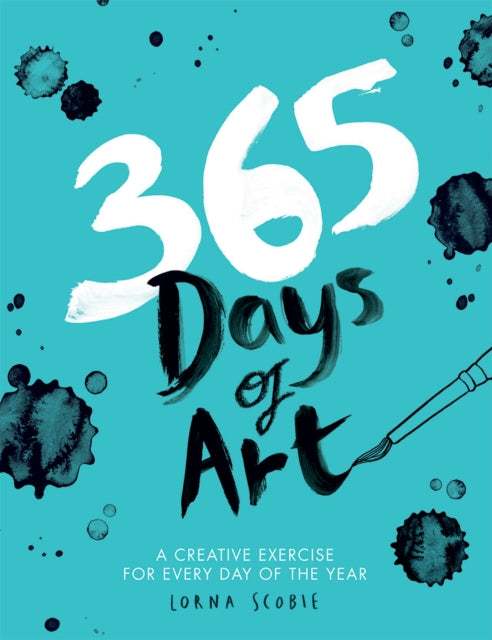 365 Days of Art : A creative exercise for every day of the year-9781784881115