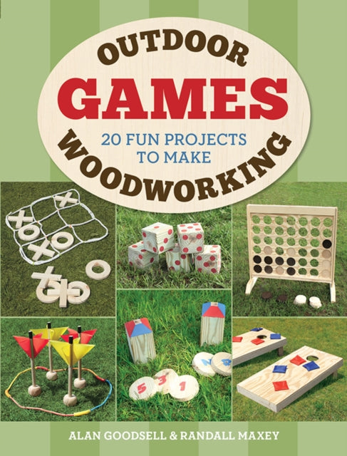 Outdoor Woodworking Games : 20 Fun Projects to Make-9781784943745