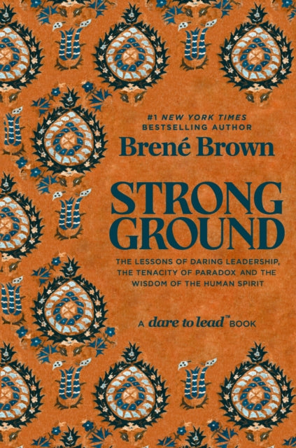 Strong Ground : The Lessons of Daring Leadership, the Tenacity of Paradox and the Wisdom of the Human Spirit-9781785043208