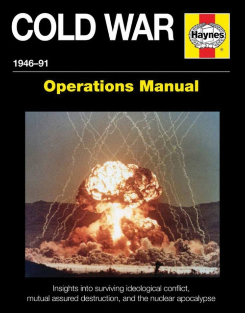 The Cold War Operations Manual : 1946 to 1991-9781785210532