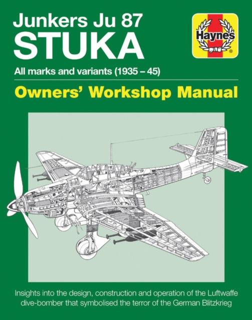 Junkers Ju 87 'Stuka' Owners' Workshop Manual : All marks and variants (1935-45)-9781785211416