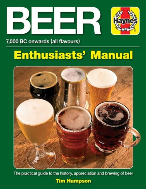 Beer Enthusiasts' Manual : 7,000 BC onwards (all flavours)-9781785212543