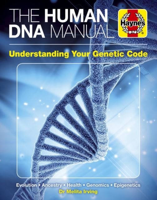 DNA Human Genome Manual : Ancestry * Health * Identity * Epigenics * Criminality-9781785215940