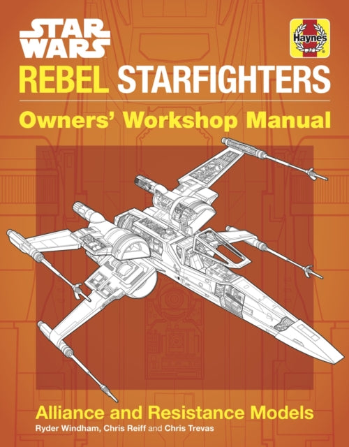 Star Wars Rebel Starfighters Owners' Workshop Manual : Alliance and Resistance Models-9781785216602