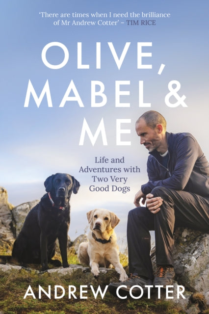 Olive, Mabel & Me : Life and Adventures with Two Very Good Dogs-9781785303364