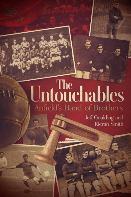 The Untouchables : Anfield's Band of Brothers-9781785318634