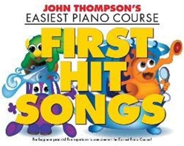 John Thompson's Piano Course : First Hit Songs-9781785580437