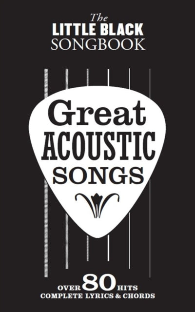 The Little Black Songbook : Great Acoustic Songs-9781785580772