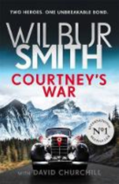 Courtney's War : The incredible Second World War epic from the master of adventure, Wilbur Smith-9781785766503