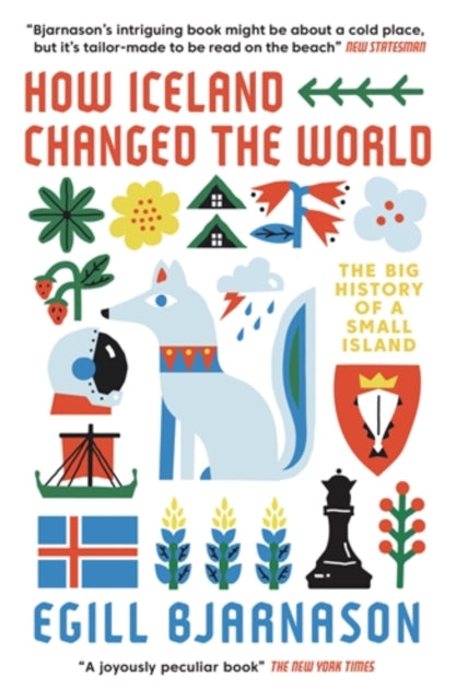 How Iceland Changed the World : The Big History of a Small Island-9781785787652