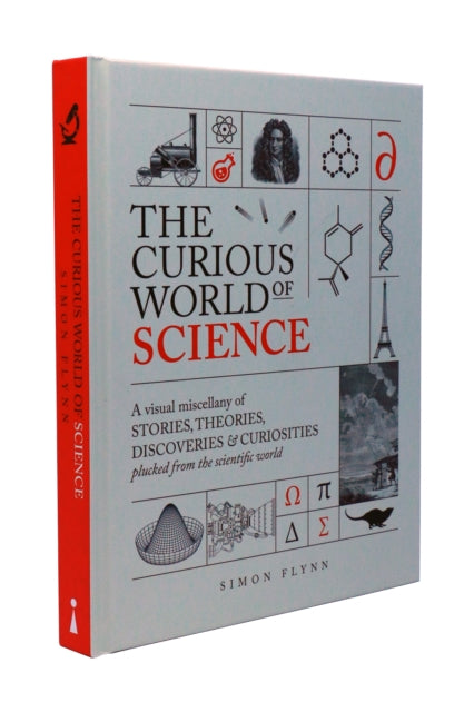 The Curious World of Science : A visual miscelllany of stories, theories, discoveries & curiosities plucked from the scientific world-9781785788727