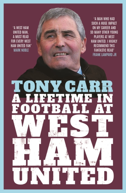 Tony Carr : A Lifetime in Football at West Ham United-9781785789687