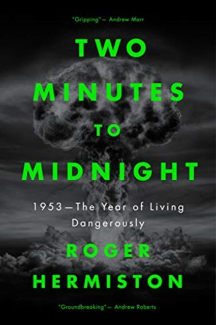 Two Minutes to Midnight : 1953 - The Year of Living Dangerously-9781785906541