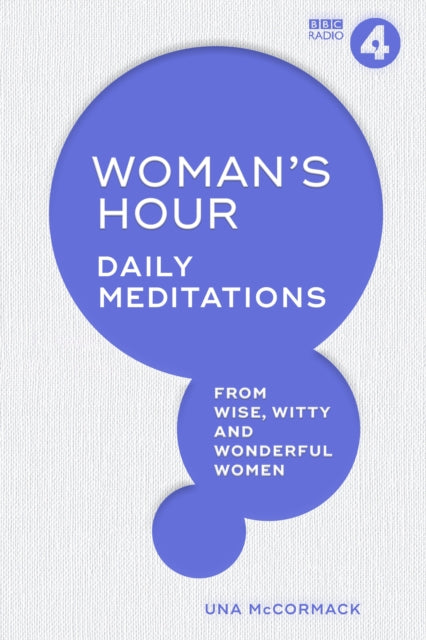 Woman's Hour : Daily Meditations from Wise, Witty and Wonderful Women-9781785945069