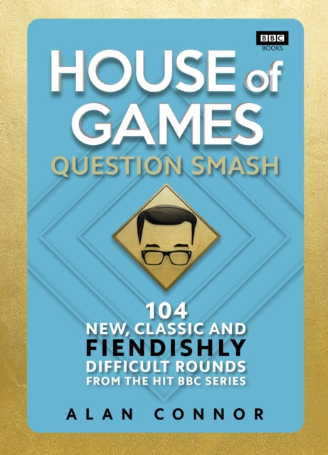 House of Games : Question Smash: 104 New, Classic and Fiendishly Difficult Rounds-9781785946721