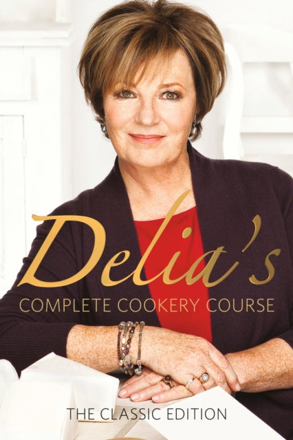 Delia's Complete Cookery Course : kitchen classics from the Queen of Cookery-9781785947155