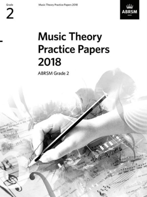 Music Theory Practice Papers 2018, ABRSM Grade 2-9781786012128
