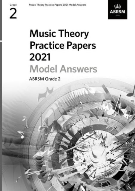 Music Theory Practice Papers Model Answers 2021, ABRSM Grade 2-9781786014849