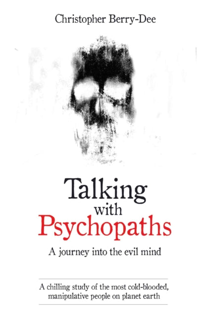 Talking with Psychopaths : A Journey into the Evil Mind-9781786061225
