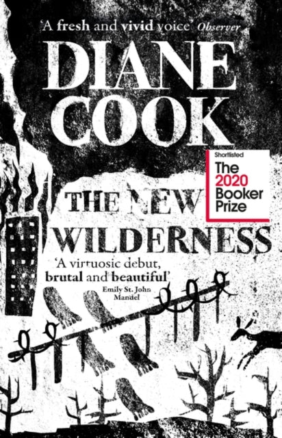The New Wilderness : SHORTLISTED FOR THE BOOKER PRIZE 2020-9781786078216