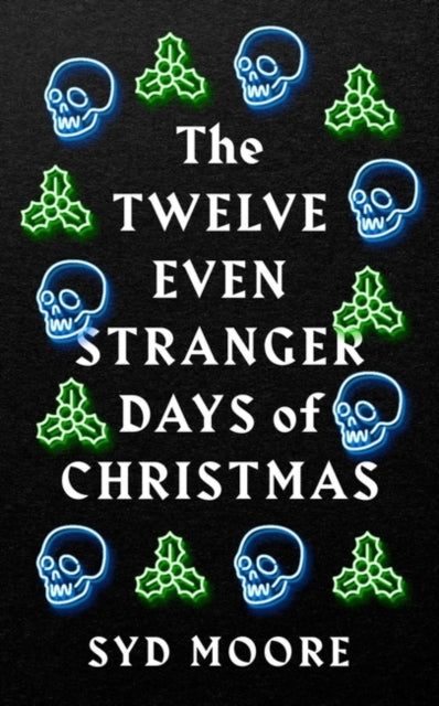 The Twelve Even Stranger Days of Christmas-9781786079794