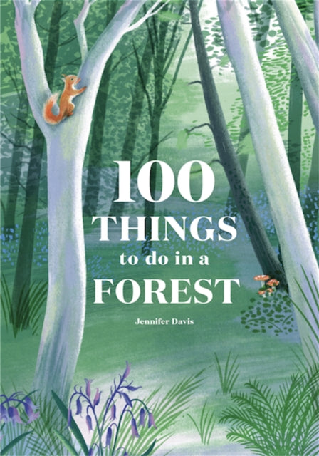 100 Things to do in a Forest-9781786276339