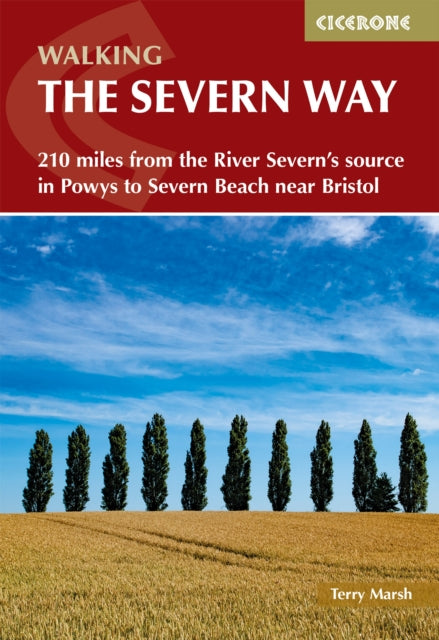 Walking the Severn Way : 215 miles from the River Severn's source in Powys to Severn Beach near Bristol-9781786311405