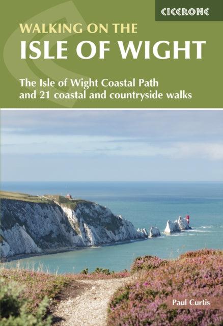 Walking on the Isle of Wight : The Isle of Wight Coastal Path and 21 coastal and countryside walks-9781786312563