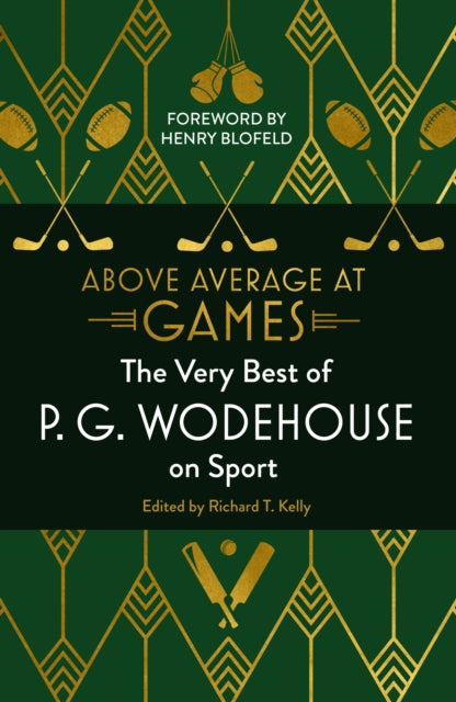 Above Average at Games : The Very Best of P.G. Wodehouse on Sport-9781786332004