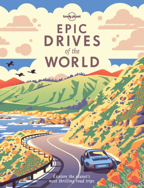 Lonely Planet Epic Drives of the World-9781786578648