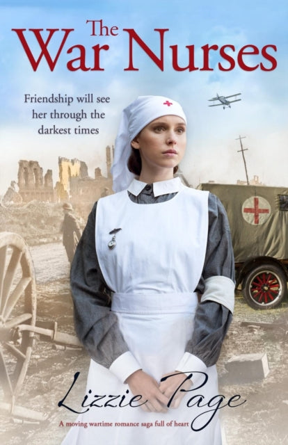 The War Nurses : A Moving Wartime Romance Saga Full of Heart-9781786813732
