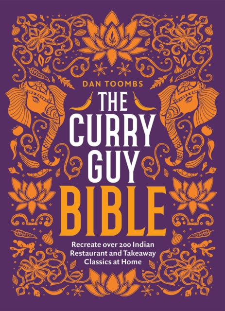 The Curry Guy Bible : Recreate Over 200 Indian Restaurant and Takeaway Classics at Home-9781787134638