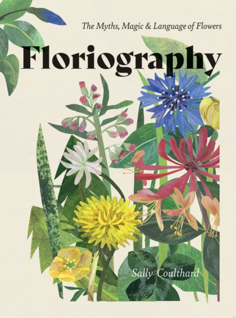 Floriography : The Myths, Magic & Language of Flowers-9781787135314