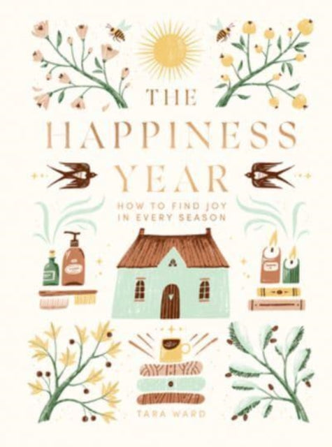 The Happiness Year : How to Find Joy in Every Season-9781787138872